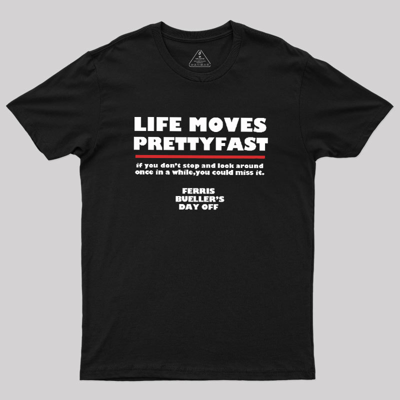Life Moves Pretty Geek T-Shirt