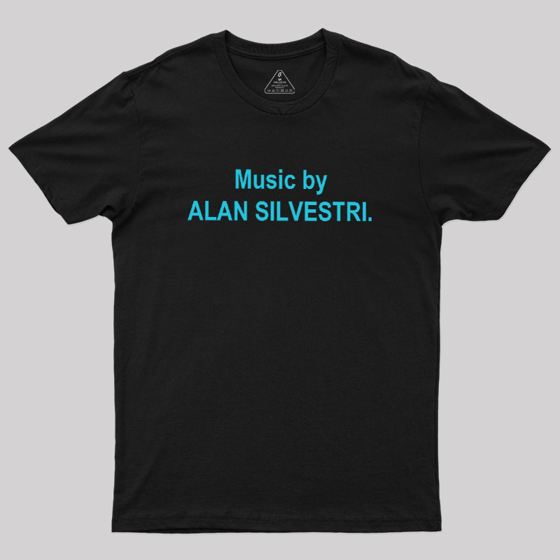Music By Alan Silvestri Geek T-Shirt