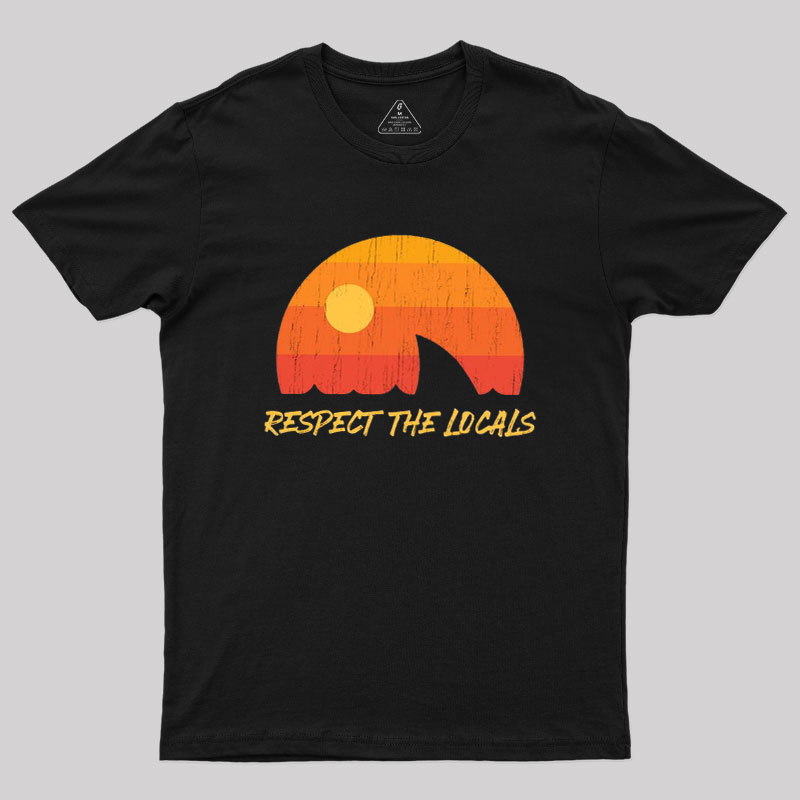 Respect The Locals Geek T-Shirt