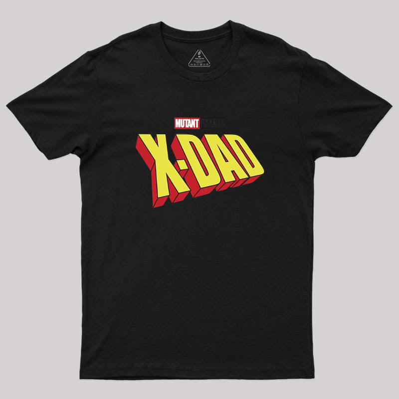 Mutant X-Dad Geek T-Shirt