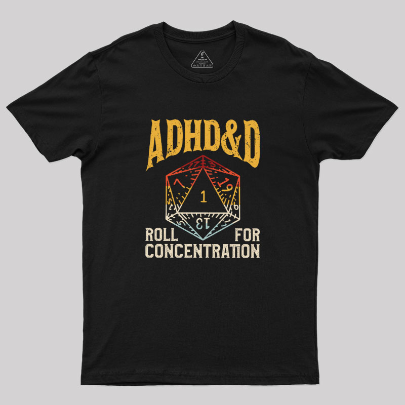 ADHD&D Dice Geek T-Shirt