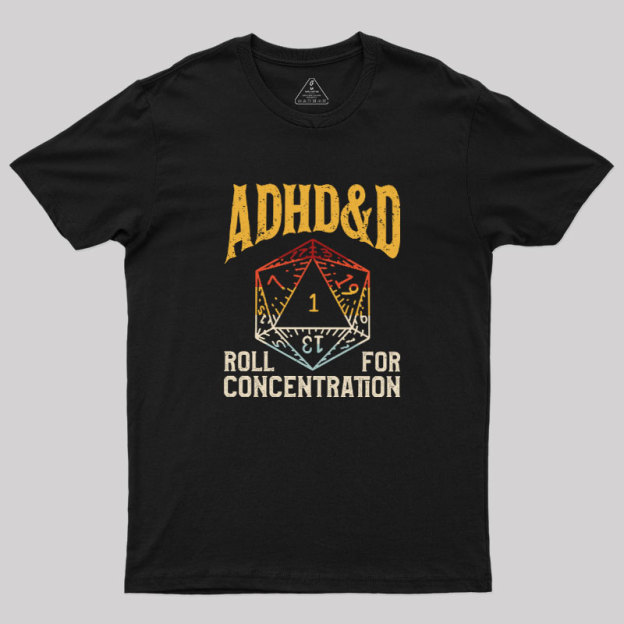 ADHD&D Dice Geek T-Shirt