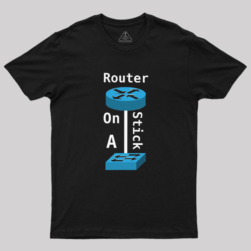 Router On A Stick Geek T-Shirt