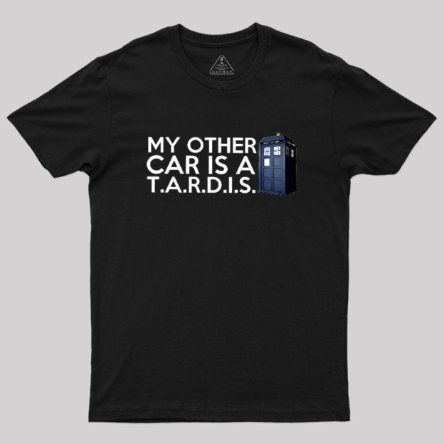 My Other Car Is A TARDIS Geek T-Shirt