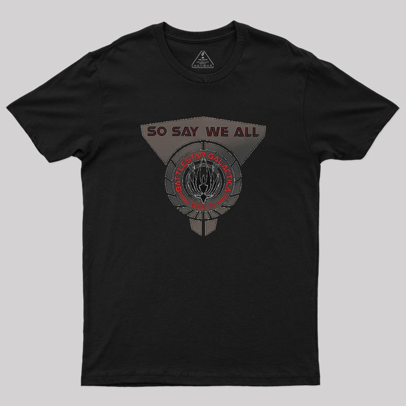 So Aay We All Geek T-Shirt
