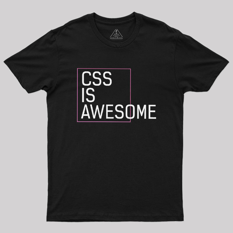 CSS Is Awesome Geek T-Shirt