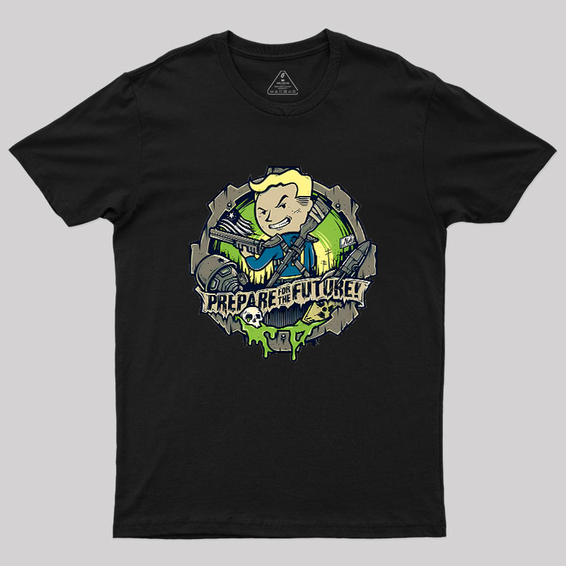 Prepare For The Future Geek T-Shirt