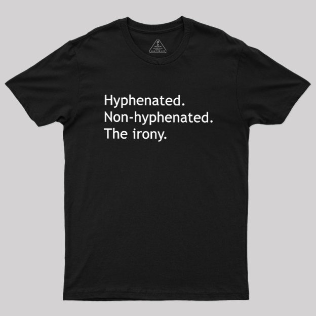 Hyphenated Non-hyphenated Geek T-Shirt