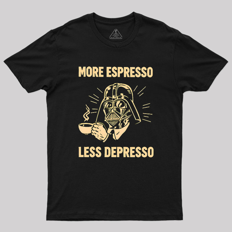 More Espresso Less Depresso Geek T-Shirt