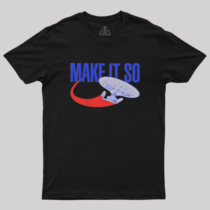 Make It So Geek T-Shirt