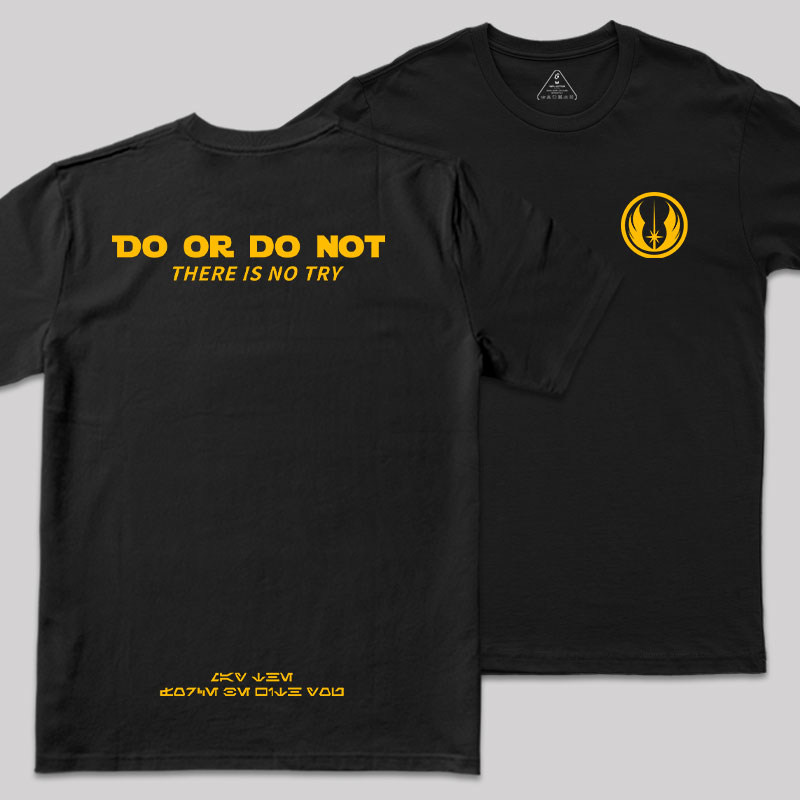 Do Or Do Not Front and Back Printed Geek T-Shirt