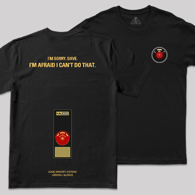 I'm Afraid I Can't Do That Front and Back Printing Geek T-Shirt