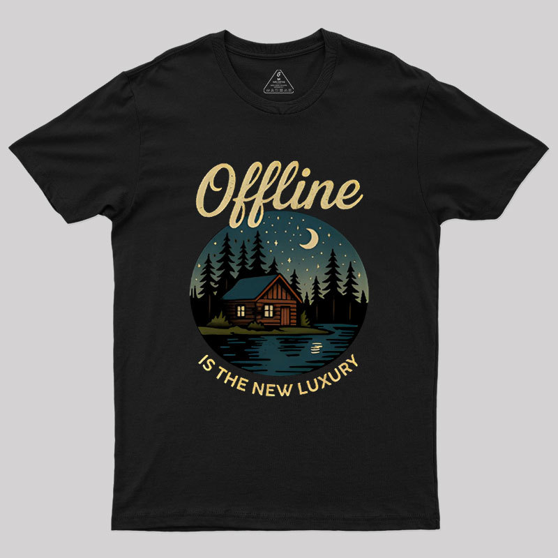 Offline is the New Luxury Geek T-Shirt
