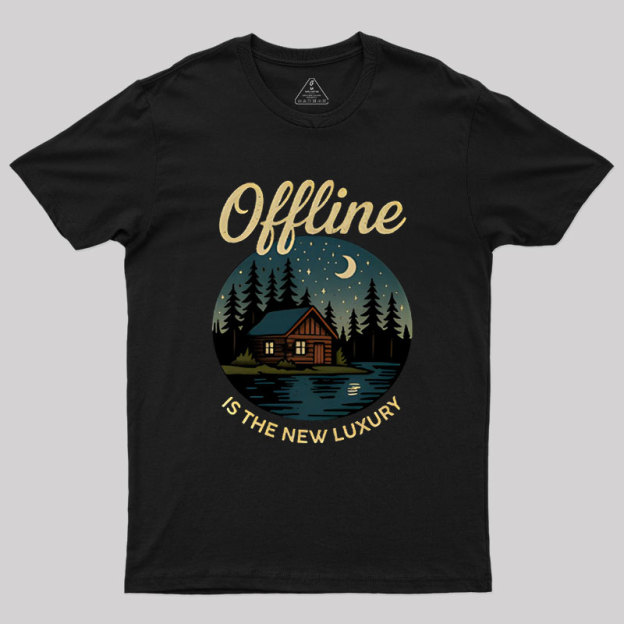 Offline is the New Luxury Geek T-Shirt
