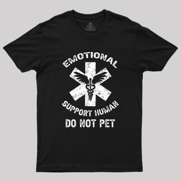 Emotional Support Human Do Not Pet Geek T-Shirt