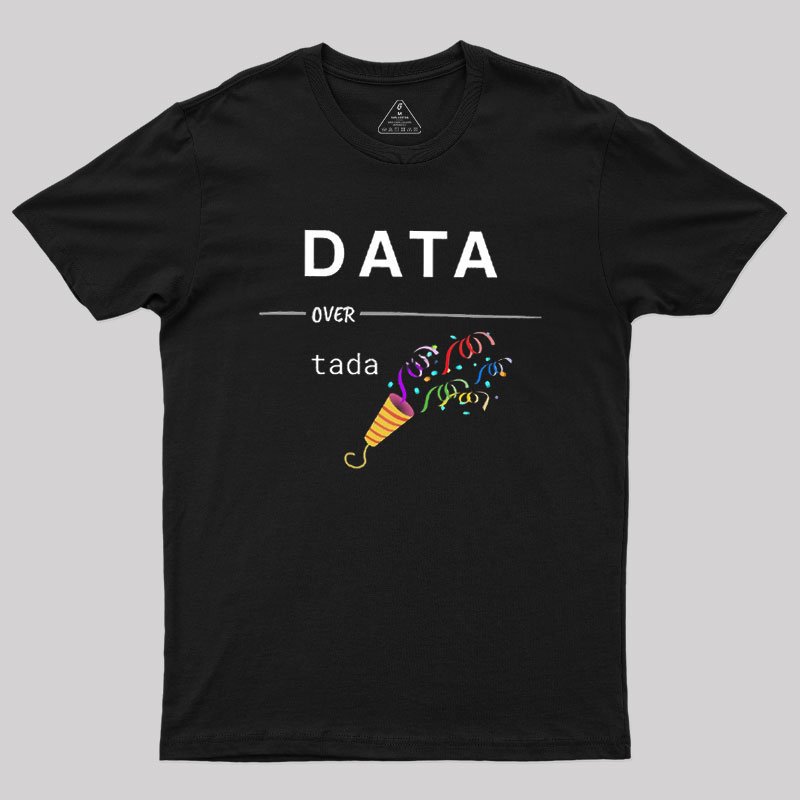 Geeky Data Over Tada Geek T-Shirt