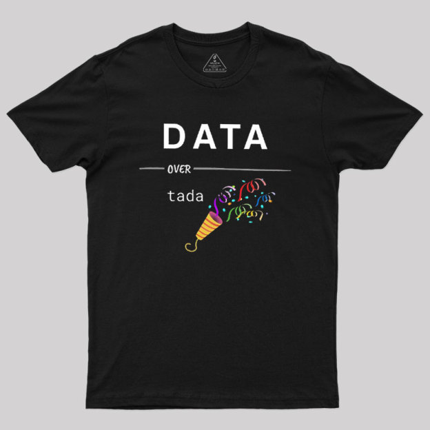 Geeky Data Over Tada Geek T-Shirt