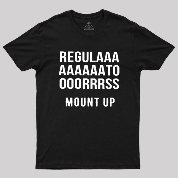 Regulators Mount Up Geek T-Shirt