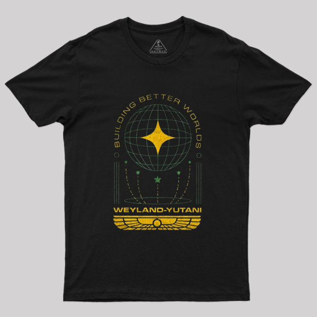 Building Better Worlds Weyland Geek T-Shirt