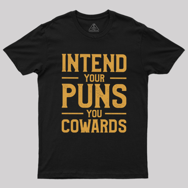 Intend your puns orange Geek T-Shirt