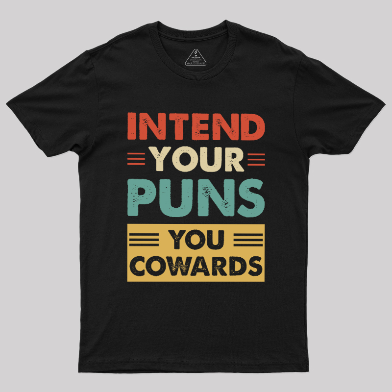 Intend your puns Geek T-Shirt