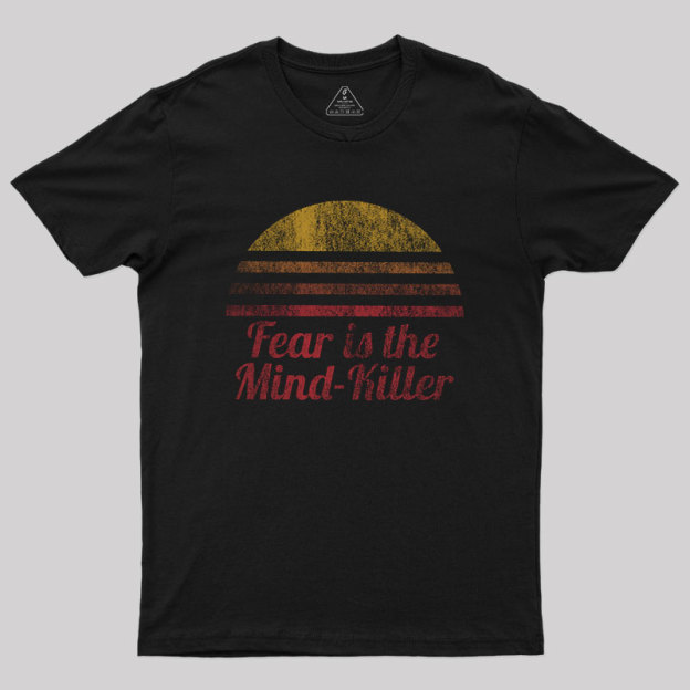 Fear is the Mind Geek T-Shirt