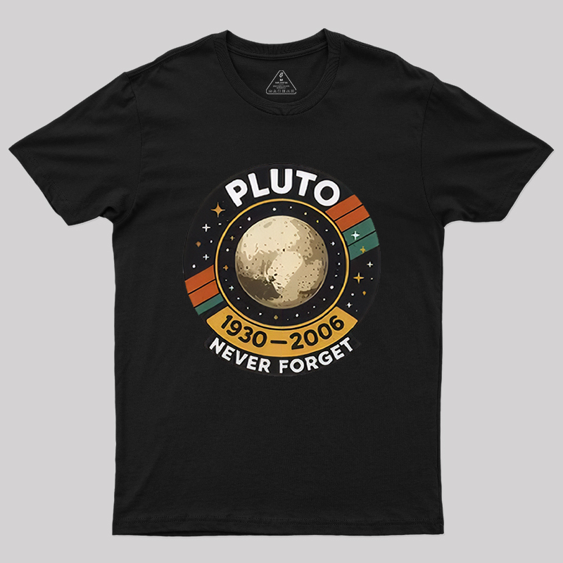 Pluto never forget Geek T-Shirt