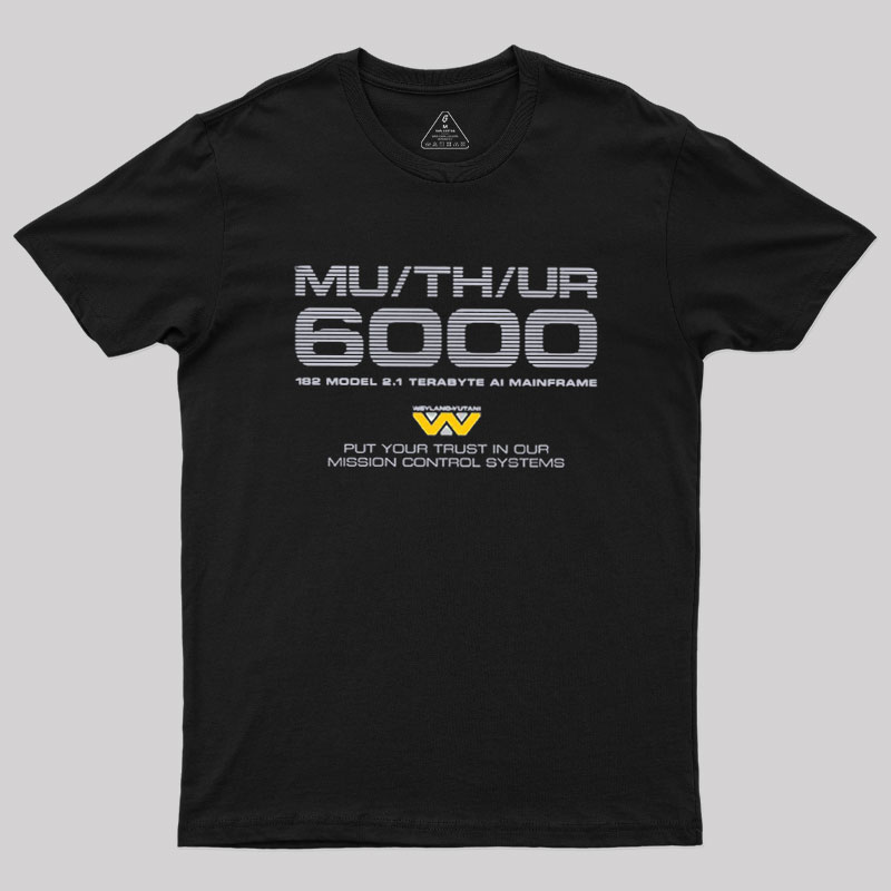 MU/TH/UR 6000 Geek T-Shirt