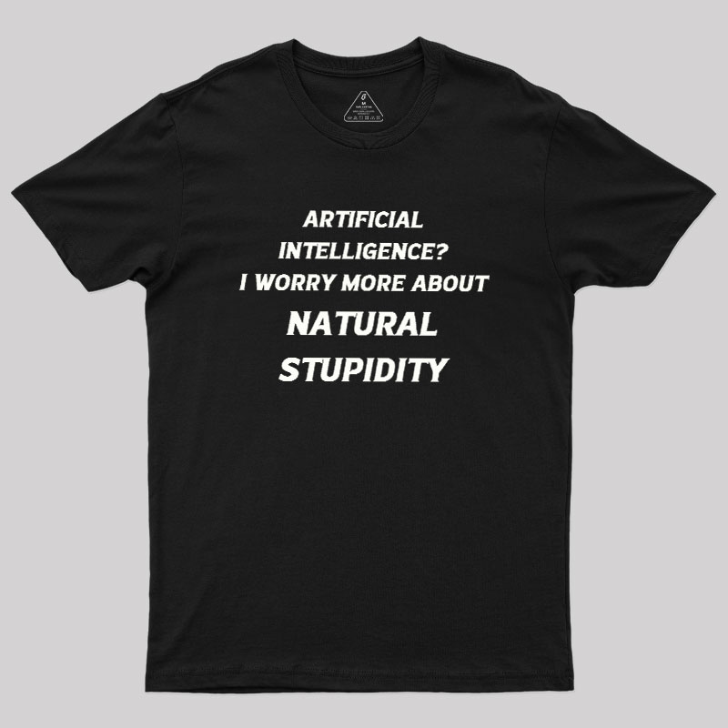 Natural Stupidity Geek T-Shirt