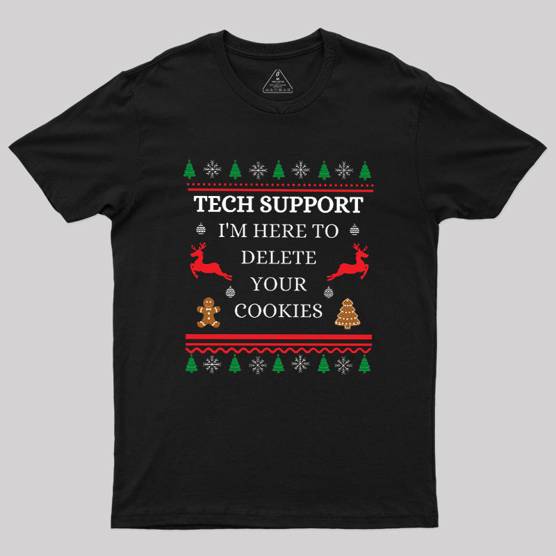 Tech Support I'm Here To Delete Your Cookies Geek T-Shirt