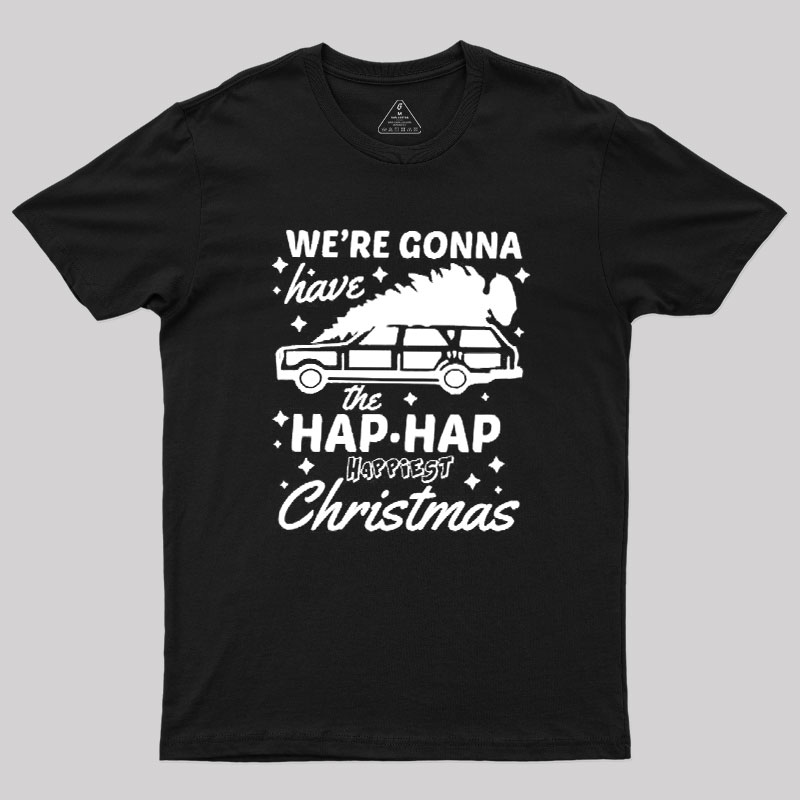 We're Gonna Have The Hap Hap Happiest Christmas Geek T-Shirt