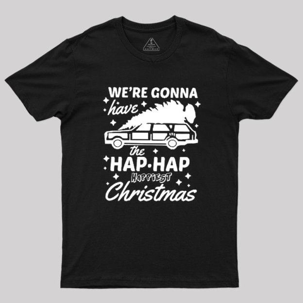 We're Gonna Have The Hap Hap Happiest Christmas Geek T-Shirt