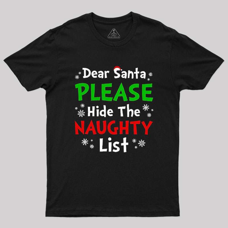 Dear Santa Please Hide The Naughty List Geek T-Shirt