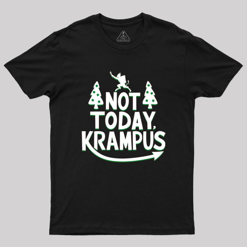 Not Today Krampus Funny Geek T-Shirt