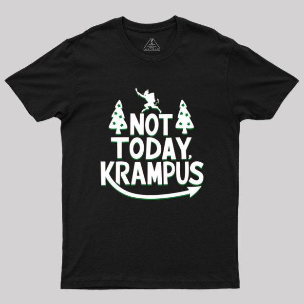 Not Today Krampus Funny Geek T-Shirt