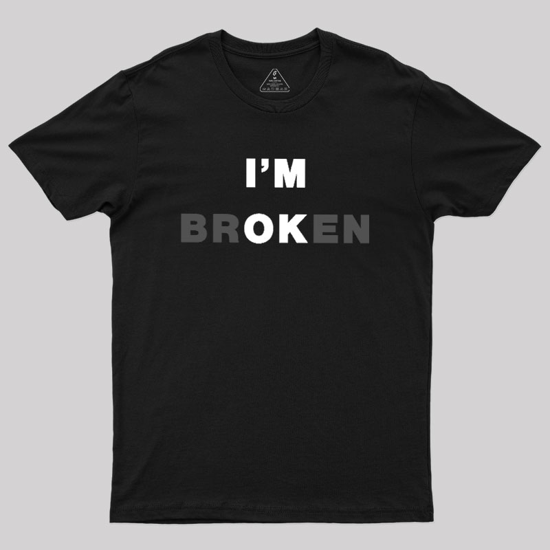 I'm Ok Geek T-Shirt