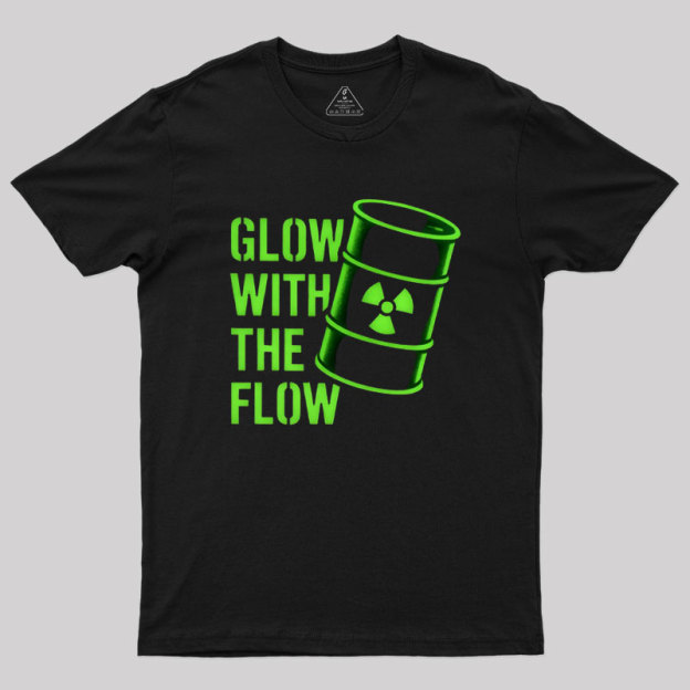 Glow With The Flow Geek T-Shirt