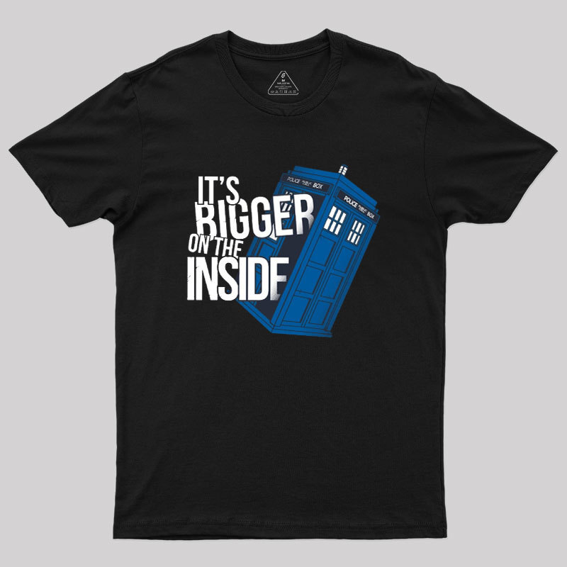 Bigger On The Inside Geek T-Shirt