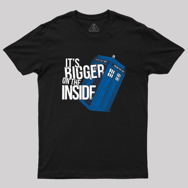 Bigger On The Inside Geek T-Shirt
