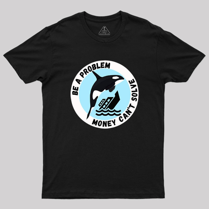 Geeksoutfit Be A Problem Geek T-Shirt for Sale