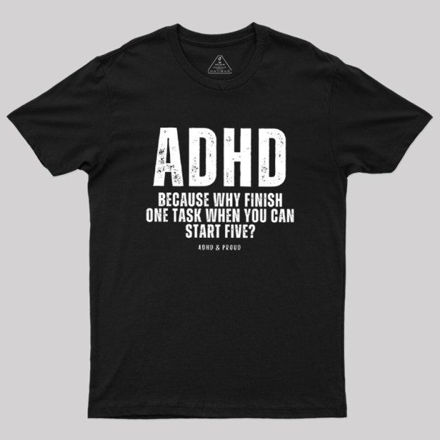 ADHD Humour Geek T-Shirt