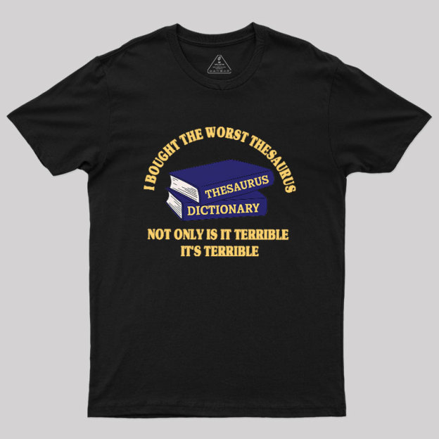 The Worst Thesaurus Geek T-Shirt