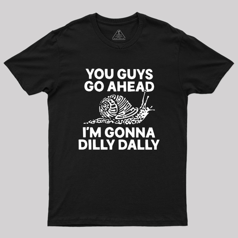 Dilly Dally Snail Geek T-Shirt