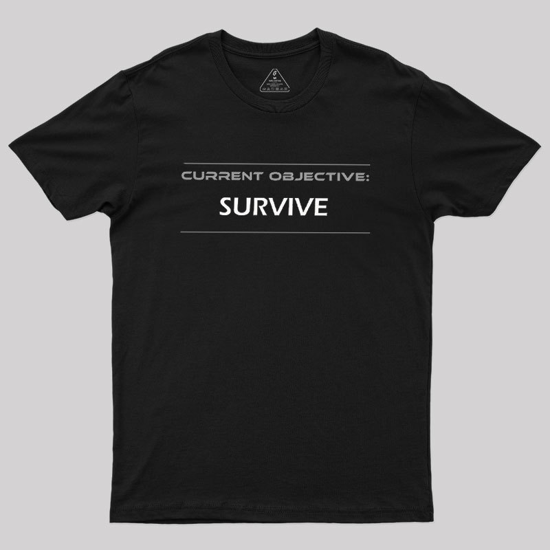 Current Objective Survive Geek T-Shirt