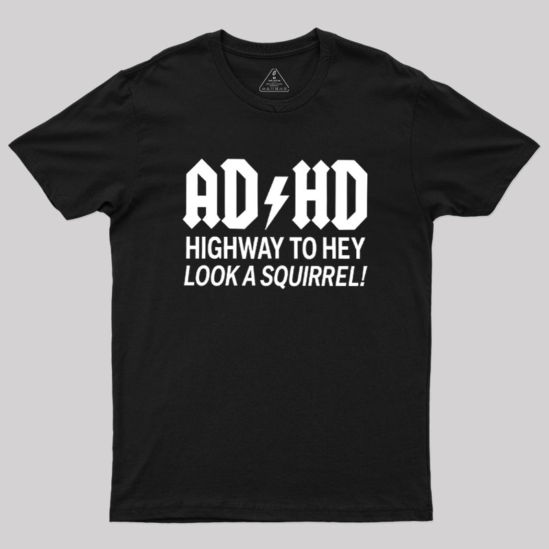 ADHD Humour Geek T-Shirt