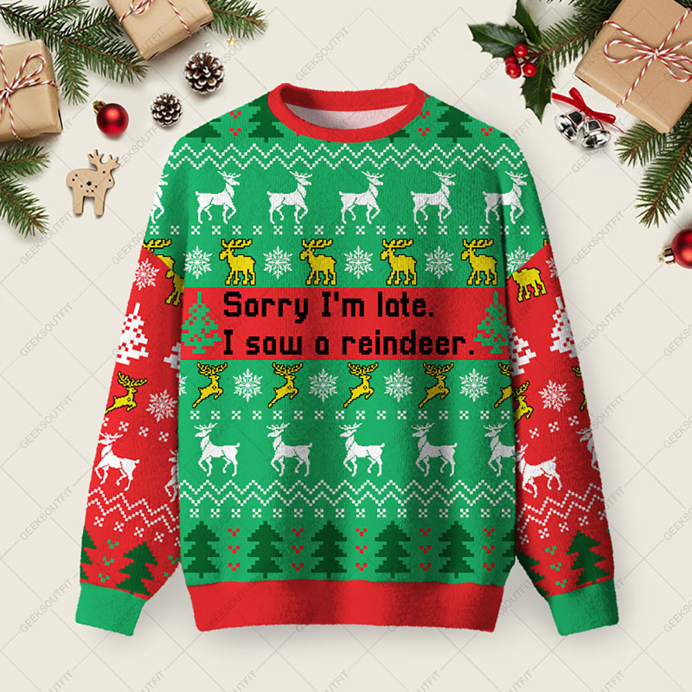 Geeksoutfit Sorry I'm Late I Saw A Reindeer Ugly Christmas Fuzzy Fleece Sweatshirt for Sale