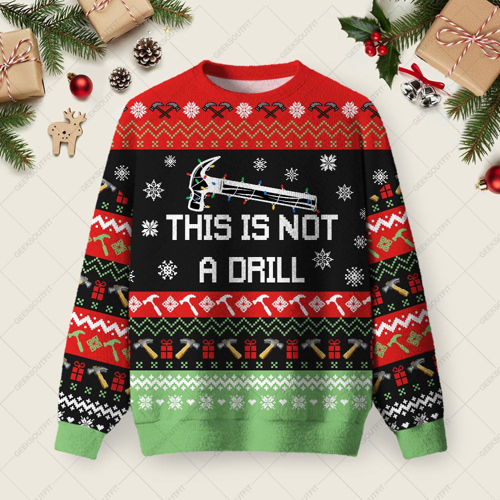 Geeksoutfit This Is Not A Drill Ugly Christmas Fuzzy Fleece Sweatshirt for Sale