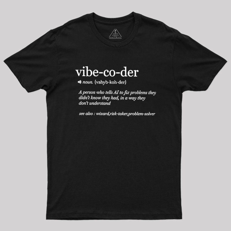 Vibe Coder Defenition Geek T-Shirt