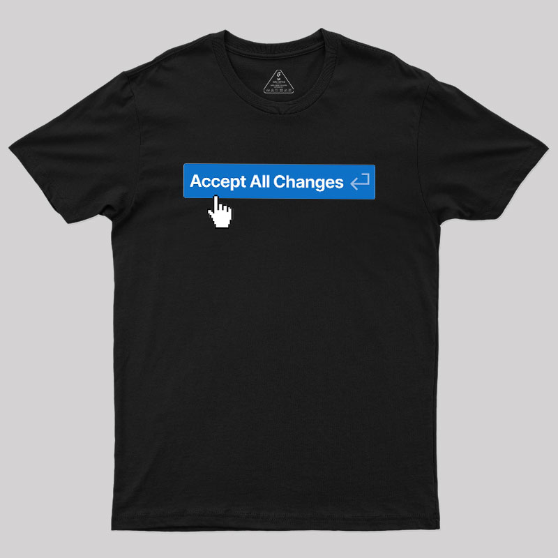 Vibe Coding Accept All Changes Geek T-Shirt
