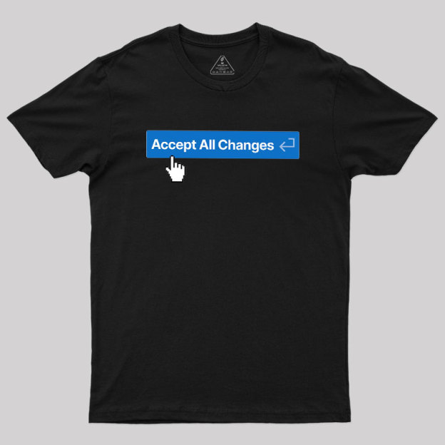 Vibe Coding Accept All Changes Geek T-Shirt